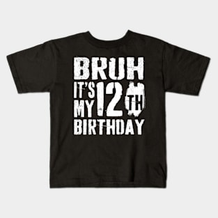 Bruh It'S My 12Th 12 Kids T-Shirt